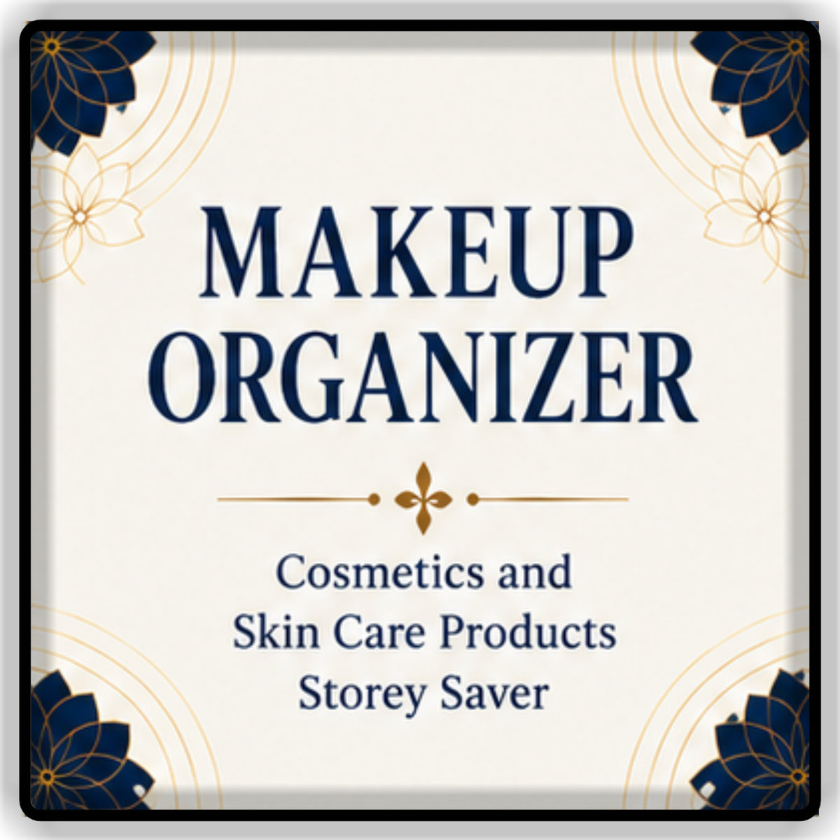 Makeup Organizers & Cosmetic Holder