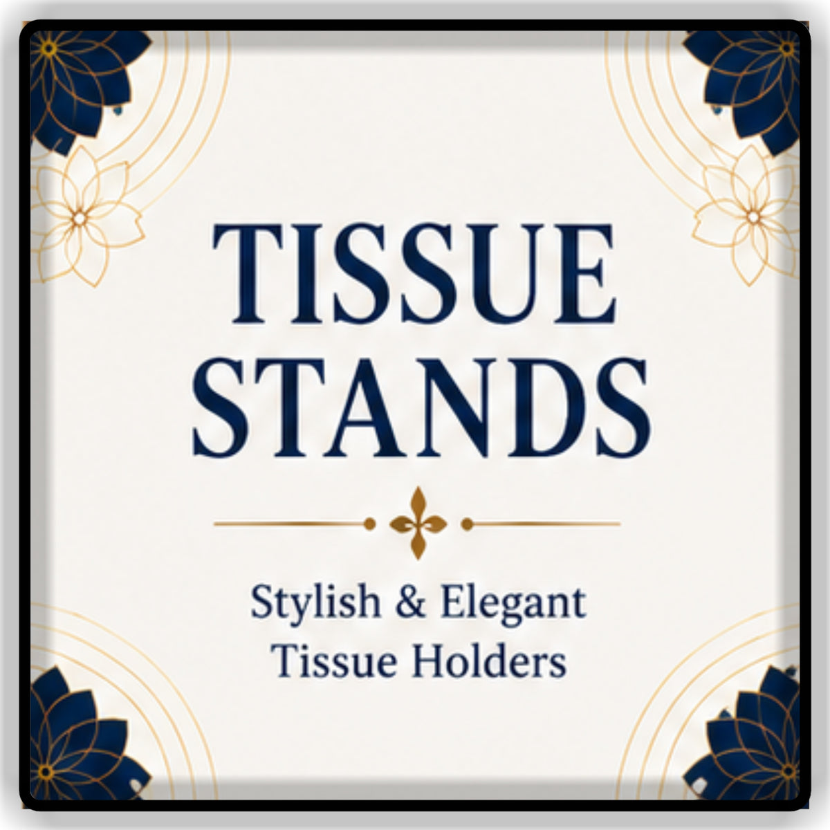Tissue Paper & Tissue Roll Holder Stands